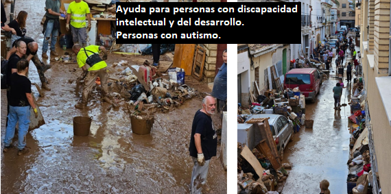 Mosaico formado por dos fotos de la riada en las que se ve agua, gente, coches y escombros. Se lee: "Ayuda para personas con discapacidad intelectual y del desarrollo. Personas con  autismo" 